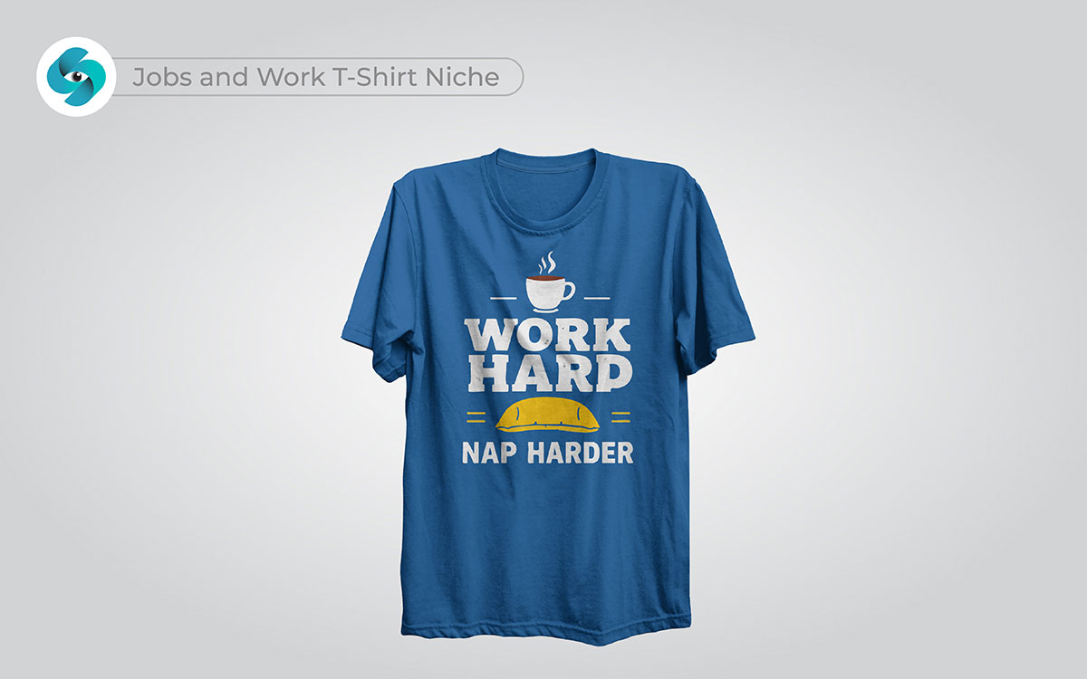 jobs and work t-shirt niche