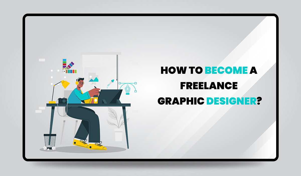how to become a freelance graphic designer